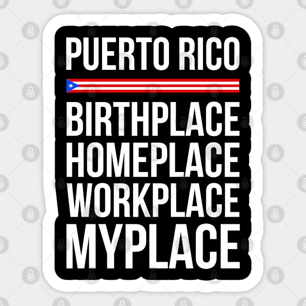 Puerto Rico Place - Birthplace Workplace Homeplace Sticker by sheepmerch